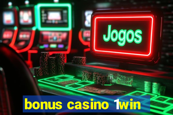 bonus casino 1win